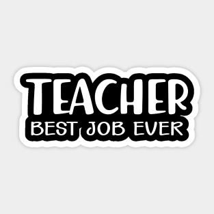 Teacher Best Job Ever Sticker